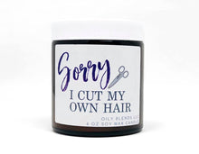 Load image into Gallery viewer, I&#39;m Sorry I Cut My Own Hair Candle - 25 Hour Burn Time Soy Wax Candles
