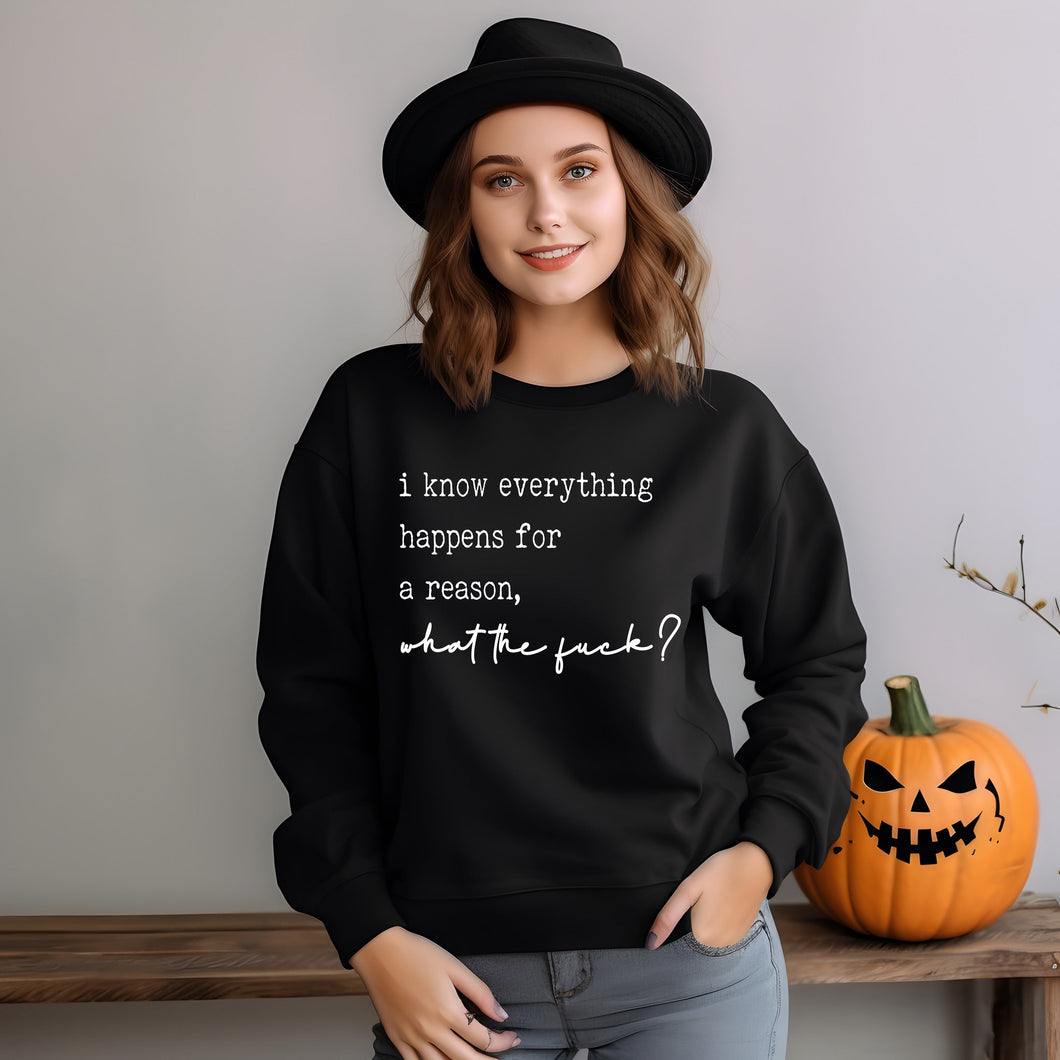 HAPPENS FOR A REASON- CREW NECK SWEATSHIRT