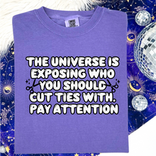 Load image into Gallery viewer, The Universe is Exposing who you should Cut ties With Comfort Colors Tee
