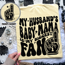 Load image into Gallery viewer, My Husbands Baby Mama is my biggest fan T-shirt

