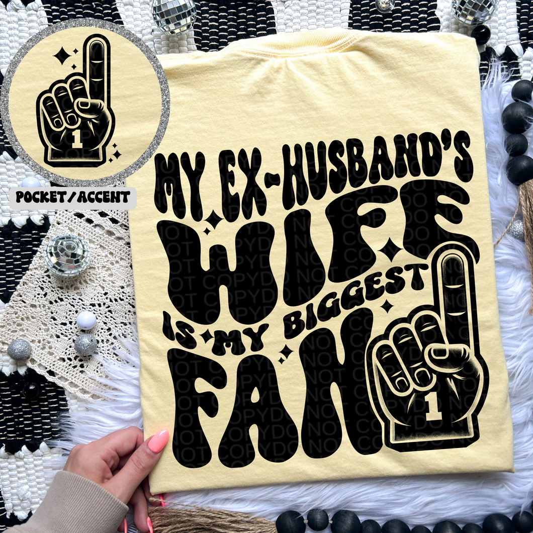 My Ex-husbands Wife is my biggest fan T-shirt