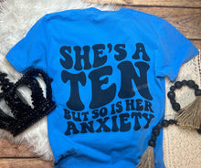 Load image into Gallery viewer, She&#39;s a 10 But So is Her Anxiety Comfort Colors Tee
