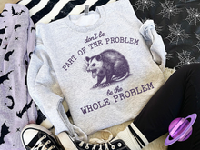 Load image into Gallery viewer, PART OF THE PROBLEM- CREW NECK SWEATSHIRT
