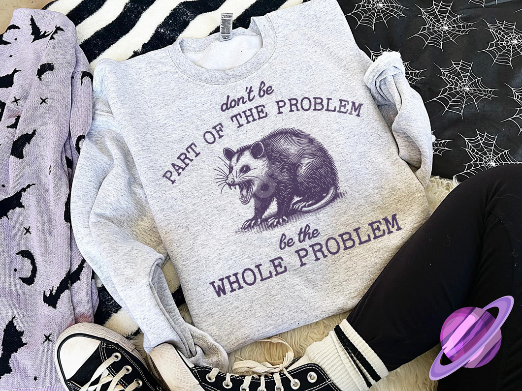 PART OF THE PROBLEM- CREW NECK SWEATSHIRT